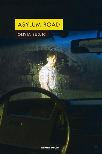 Asylum Road, De Olivia Sudjic. Editorial Alpha Decay, Tapa Blanda En Español, 2021