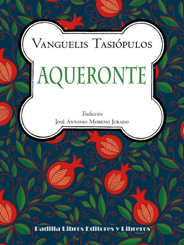 Aqueronte, De Vanguelis Tasiópulos. Editorial Padilla Libros Editores Y Libreros, Tapa Blanda En Español, 2022