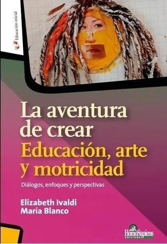 La Aventura De Crear Educacion Arte Motricidad  Hom Oiuuuys