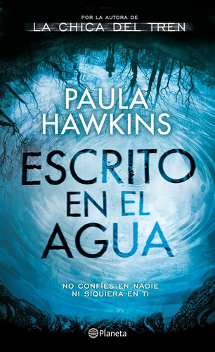 Escrito en el agua, de Hawkins, Paula. Editorial Planeta, tapa blanda en español