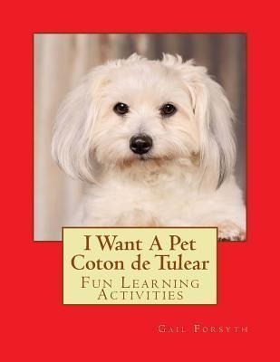 I Want A Pet Coton De Tulear - Gail Forsyth (paperback)