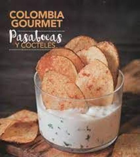 Libro Colombia Gourmet Pasabocas Y Cocteles