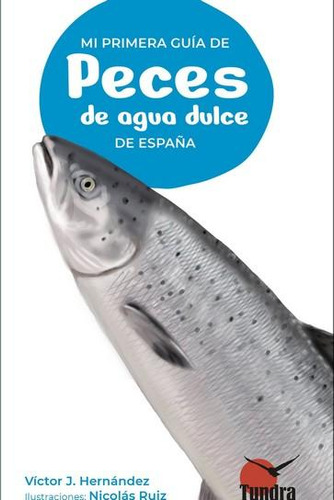 Libro: Peces De Agua Dulce De España. Hernandez, Victor J.. 