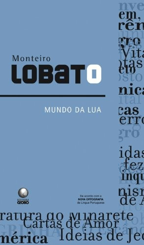 Mundo da Lua, de Lobato, Monteiro. Editora Globo S/A, capa mole em português, 2009