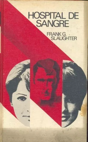 Libro Frank G. Slaughter: Hospital De Sangre