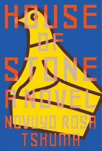 House Of Stone : A Novel, De Novuyo Rosa Tshuma. Editorial Ww Norton & Co En Inglés