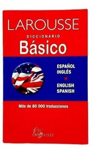 Diccionario Larousse Basico Ingles - Español