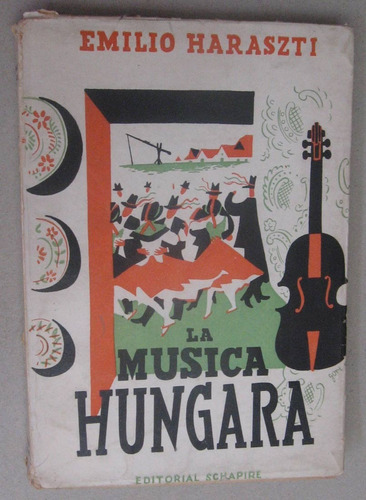 La Música Húngara - Emilio Haraszti - Historia De La Música