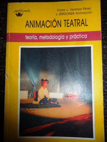 Animacion Teatral. Teoria, Metodologia Y Practica Usado .