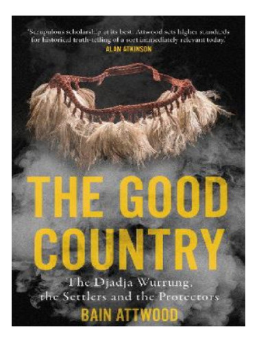 The Good Country - Bain Attwood. Eb12