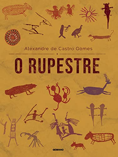 Libro O Rupestre De Alexandre De Castro Gomes Globinho - Glo