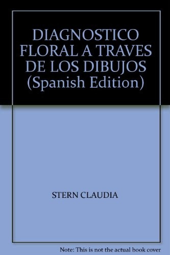 Tomo1 Diagnostico Floral A Traves De Los Dibujos Lo Que El Arbol Nos Cuenta, De Stern Claudia. Serie N/a, Vol. Volumen Unico. Lugar Editorial, Tapa Blanda, Edición 1 En Español, 2011