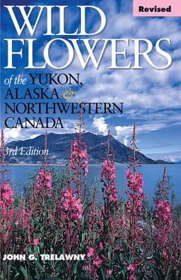Libro Wild Flowers Of The Yukon, Alaska & Northwestern Ca...