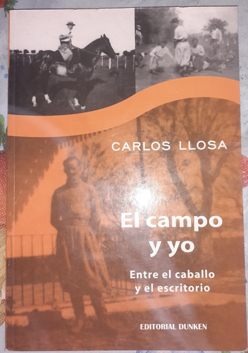 El Campo Y Yo Entre El Caballo Y El Escritorio Llosa Carlos