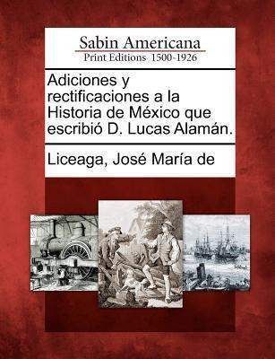 Libro Adiciones Y Rectificaciones A La Historia De M Xico...