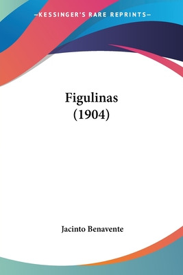 Libro Figulinas (1904) - Benavente, Jacinto
