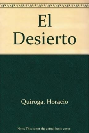 261-quiroga El Desierto - Quiroga  Horac (libro)