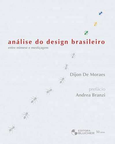 Analise Do Design Brasileiro: Entre Mimese E Mestiçagem, De Moraes, Dijon De. Editora Edgard Blucher, Capa Mole, Edição 1ªedição - 2006 Em Português