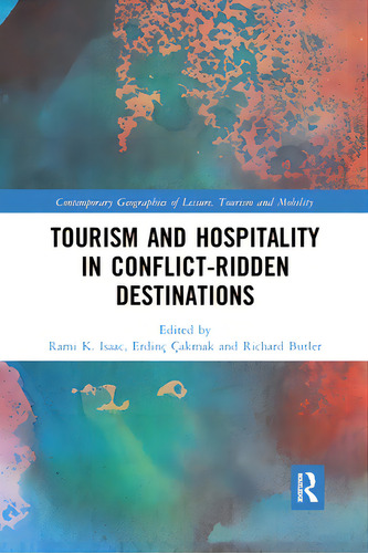 Tourism And Hospitality In Conflict-ridden Destinations, De Isaac, Rami K.. Editorial Routledge, Tapa Blanda En Inglés