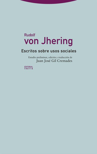 Escritos Sobre Usos Sociales, De Von Jhering, Rudolf. Editorial Trotta, Tapa Blanda En Español, 2022
