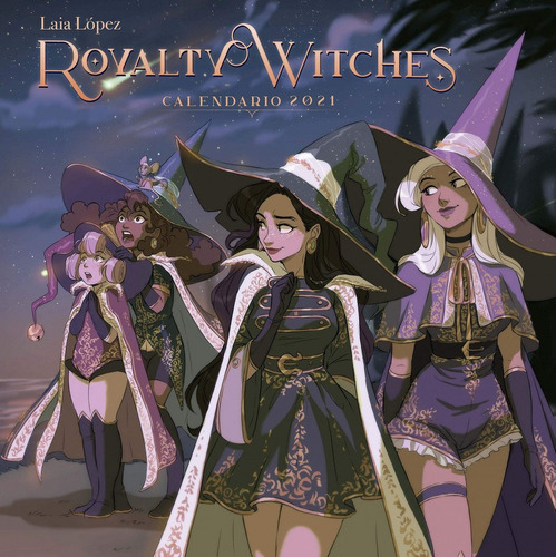 Libro Calendario Royalty Witches Laia Lopez 2021 - Lopez,lai