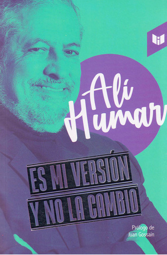 Es Mi Versión Y No La Cambio, de Ali Humar. Serie 9587578997, vol. 1. Editorial CIRCULO DE LECTORES, tapa blanda, edición 2020 en español, 2020