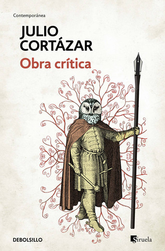 Obra crítica, de Cortázar, Julio. Serie Contemporánea Editorial Debolsillo, tapa blanda en español, 2018