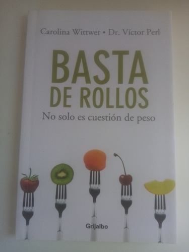 Basta De Rollos. Carolina Wittwer, Víctor Perl 