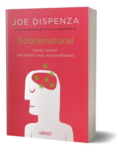 Joe Dispenza. Sobrenatural