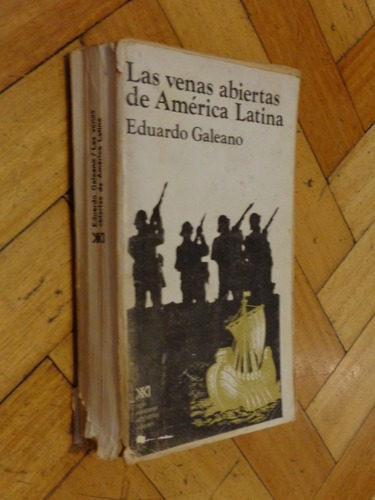 Las Venas Abiertas De América Latina. Eduardo Galeano&-.