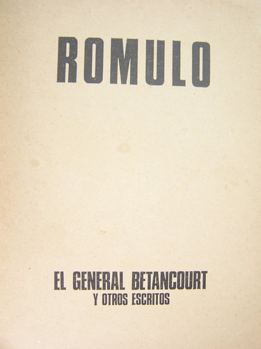Romulo General Betancourt Y Otros Escritos Libro M