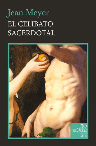 El celibato sacerdotal, de Meyer, Jean. Maxi Editorial Tusquets México, tapa blanda en español, 2021