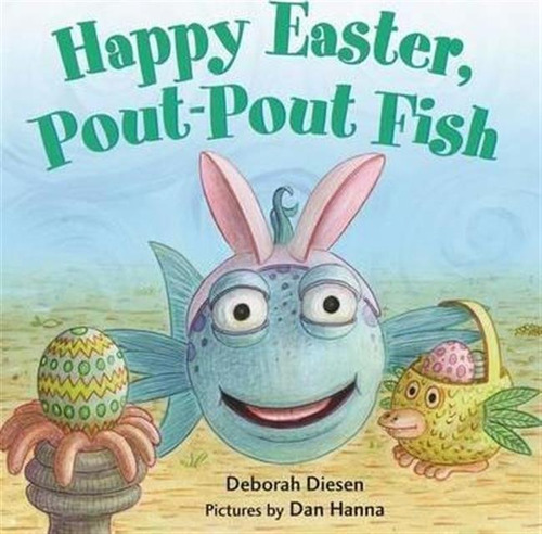 Happy Easter, Pout-pout Fish - Deborah Diesen