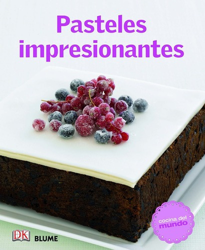 Pasteles Impresionantes - Varios Autores, De Vários Autores. Editorial Blume En Español