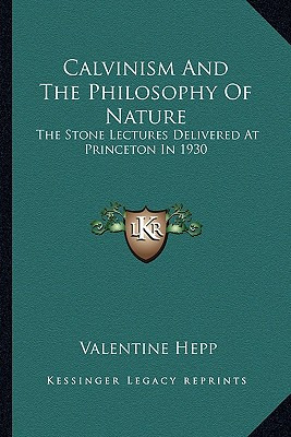 Libro Calvinism And The Philosophy Of Nature: The Stone L...