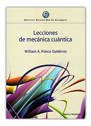 Libro Lecciones De Mecánica Cuántica De William A Ponce Guti