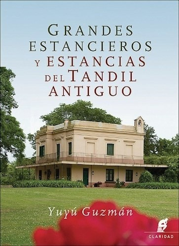 Libro Grandes Estancieros Y Estancias Del Tandil Antiguo De 