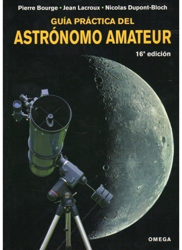 Guia Practica Astronomo Amateur 16ªed - Bourge