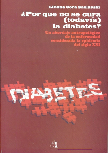 Por Que No Se Cura Todavia La Diabetes - Saslavski, Liliana