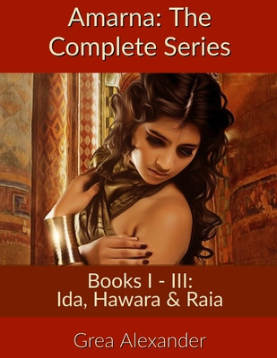 Libro Amarna: The Complete Series: Books I - Iii: Ida, Ha...