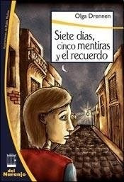 Libro Siete Dias  Cinco Mentiras Y El Recuerdo. 