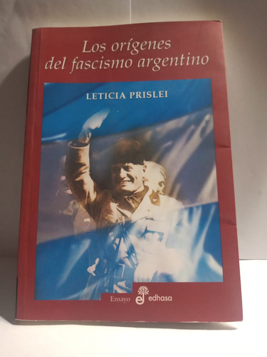 Los Orígenes Del Fascismo Argentino. L Prislei. Zona Norte