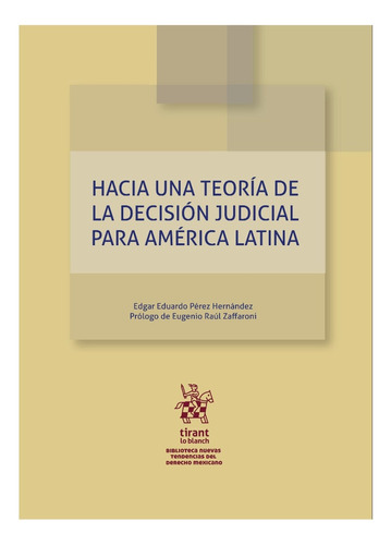 Hacia Una Teoría De La Decisión Judicial Para América Latina