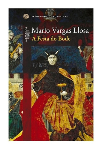 A festa do bode, de Llosa, Mario Vargas. Editora ALFAGUARA (CIA DAS LETRAS), capa mole, edição 1 em português