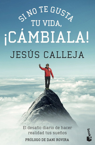 Si No Te Gusta Tu Vida, Ãâ¡cãâ¡mbiala!, De Calleja, Jesús. Editorial Booket, Tapa Blanda En Español