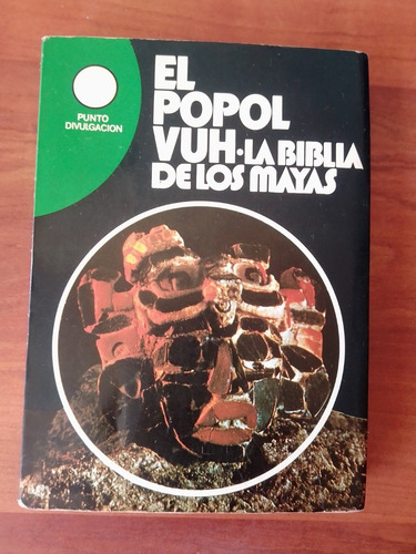El Popol Vuh - La Biblia De Los Mayas
