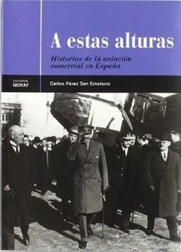 A Estas Alturas - Carlos Perez San Emeterio - Libro Nuevo