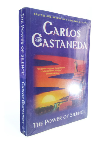 Carlos Castaneda - The Power Of Silence: Lessons Of Don Juan