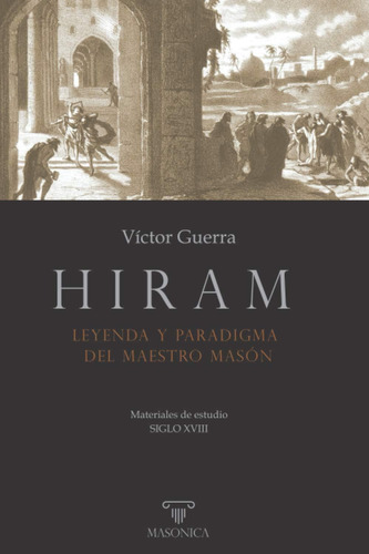 Libro: Hiram. Leyenda Y Paradigma Del Maestro Masón: Materia