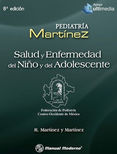 Pediatría. Salud Y Enfermedad Del Nieto Y Del Adolescente 2 Tomos, De Roberto Martínez Y Martínez. Editorial El Manual Moderno En Español